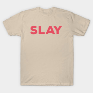 SLAY T-Shirt