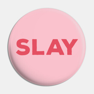SLAY Pin