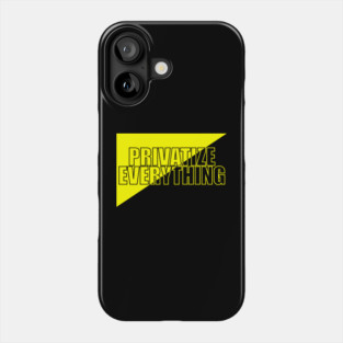 AnCap - Privatize Everything Phone Case