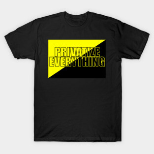 AnCap - Privatize Everything T-Shirt
