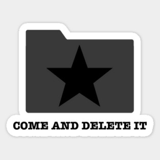 Come and Delete It Sticker