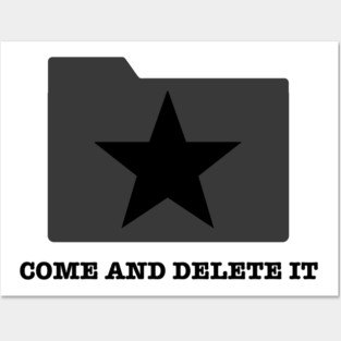 Come and Delete It Posters and Art