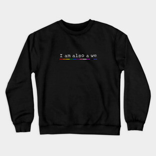 I am also a we Crewneck Sweatshirt