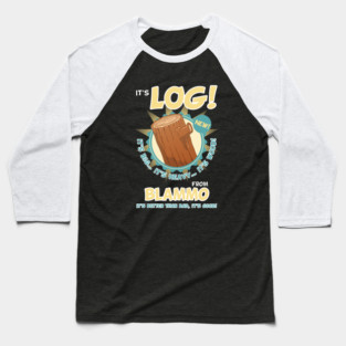 It's Log! Baseball T-Shirt