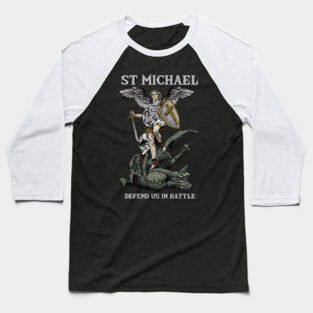 Saint Michael the Archangel defend us in battle Baseball T-Shirt