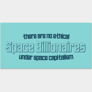 No Ethical Space Billionaires Posters and Art