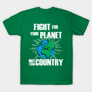 Fight for your planet T-Shirt