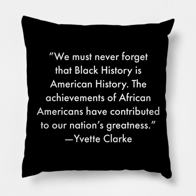 We must never forget that Black History is American History Pillow by UrbanLifeApparel
