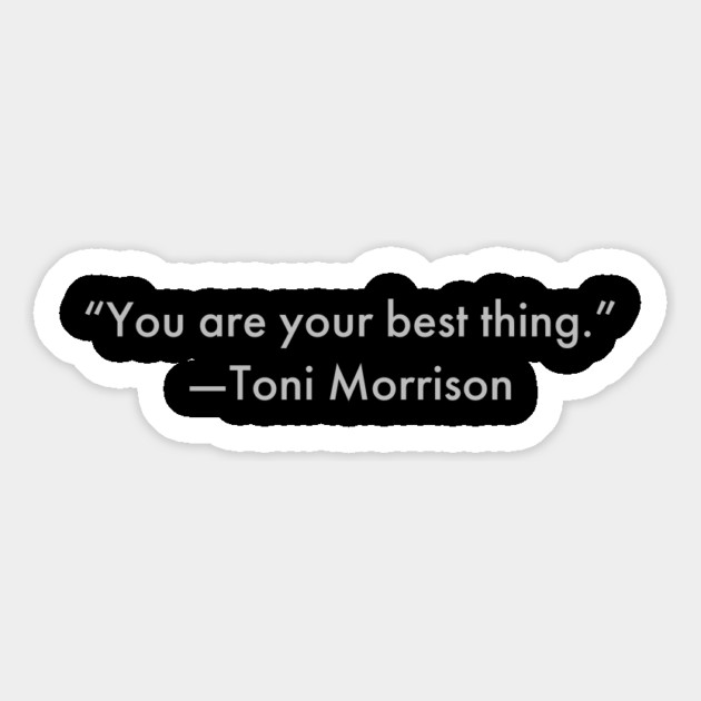“You are your best thing.” Toni Morrison Magnet by UrbanLifeApparel