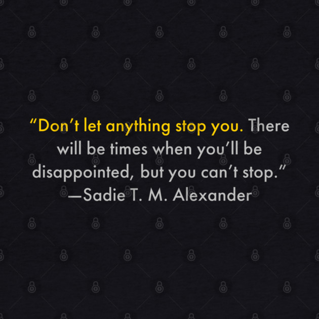 Don’t let anything stop you. Black History by UrbanLifeApparel