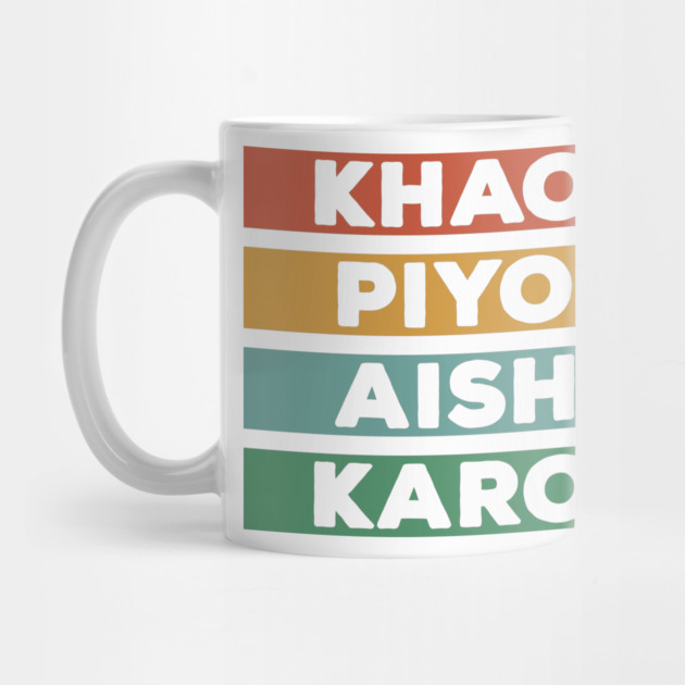 Punjabi - KHAO PIYO AISH KARO - color by PUNJABISTYL