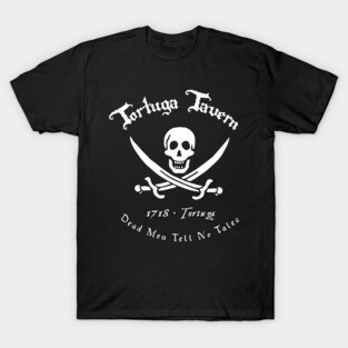 Dead Men Tell No Tales: A Pirates Life T-Shirt