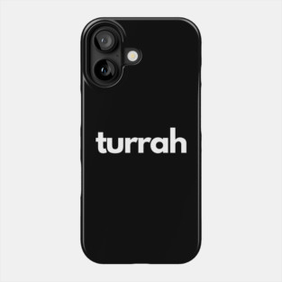 Turrah Phone Case
