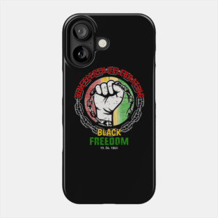 Juneteenth Celebrating Black Freedom, Black History Phone Case