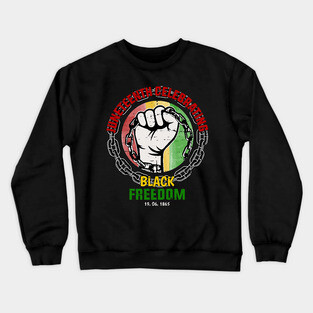 Juneteenth Celebrating Black Freedom, Black History Crewneck Sweatshirt
