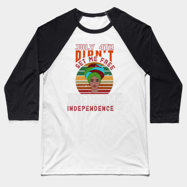 Juneteenth Independence Day, Black History Baseball T-Shirt by UrbanLifeApparel