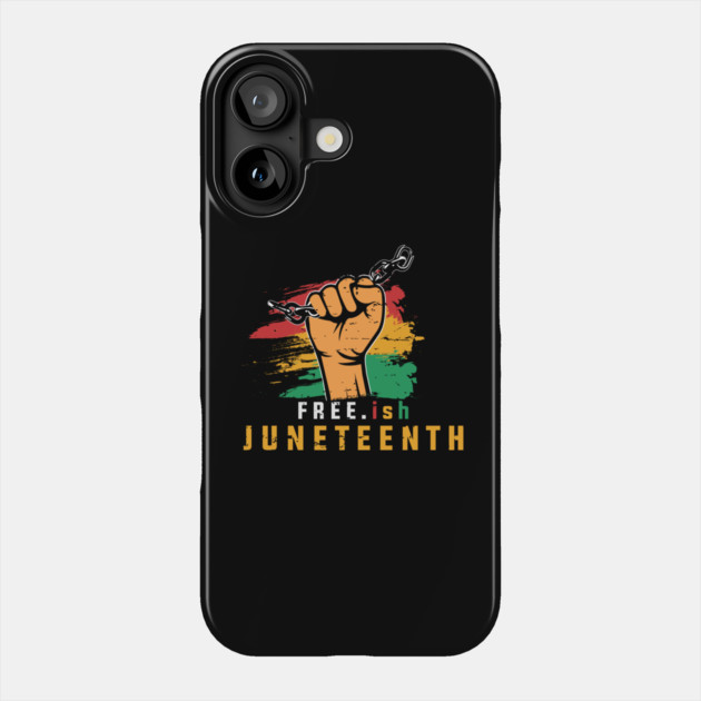 Free-ish, Independence Day, Black History Phone Case by UrbanLifeApparel
