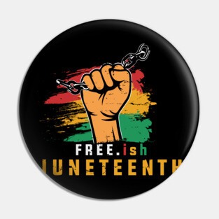Free-ish, Independence Day, Black History Pin