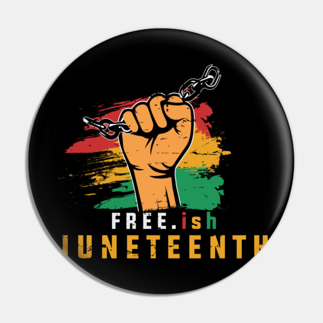 Free-ish, Independence Day, Black History Pin by UrbanLifeApparel