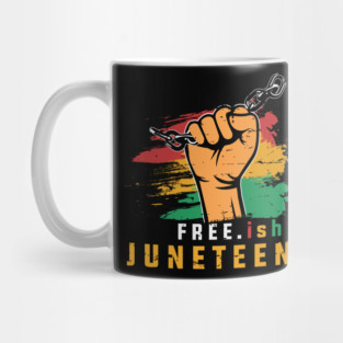 Free-ish, Independence Day, Black History Mug