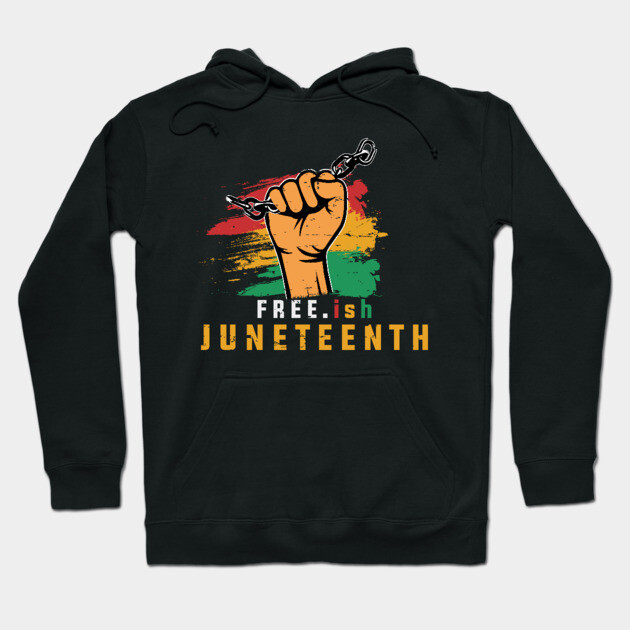 Free-ish, Independence Day, Black History Hoodie by UrbanLifeApparel