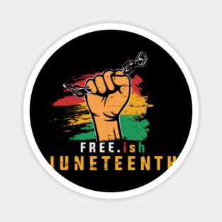 Free-ish, Independence Day, Black History Magnet