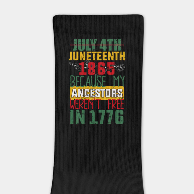Juneteenth, Black History, Because My ancestors weren't free in 1776 by UrbanLifeApparel