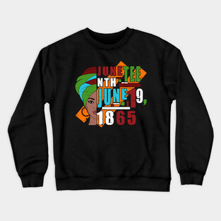 Juneteenth, June 19th, 1865, Black History Crewneck Sweatshirt