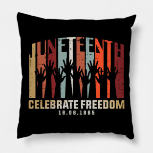 Juneteenth Celebrating Black Freedom, Black History Pillow