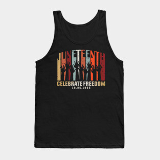 Juneteenth Celebrating Black Freedom, Black History Tank Top
