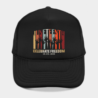 Juneteenth Celebrating Black Freedom, Black History Hat