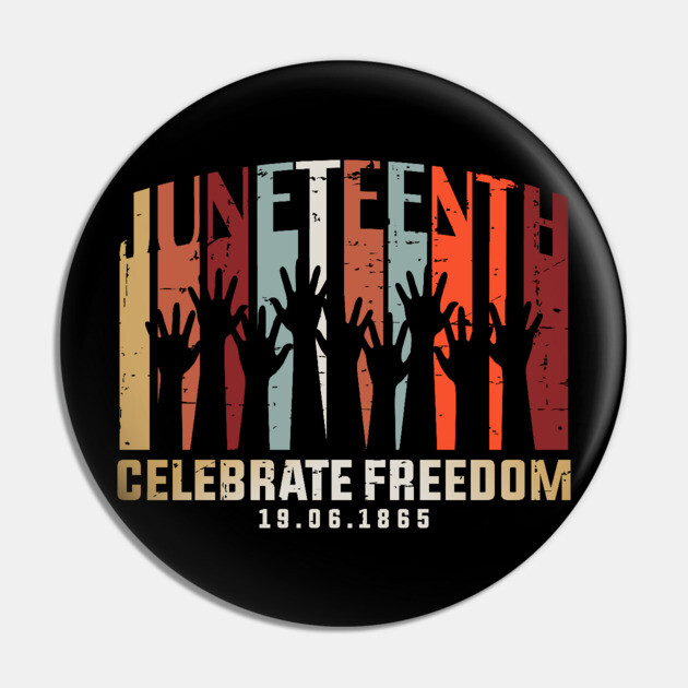 Juneteenth Celebrating Black Freedom, Black History Pin by UrbanLifeApparel