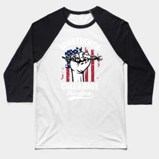 Juneteenth Celebrate Freedom, Black History Baseball T-Shirt
