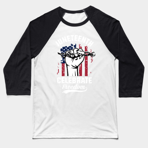 Juneteenth Celebrate Freedom, Black History Baseball T-Shirt by UrbanLifeApparel