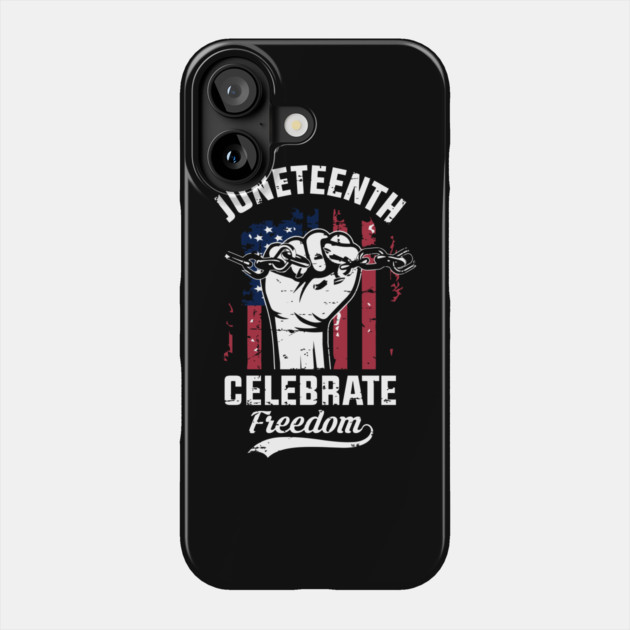 Juneteenth Celebrate Freedom, Black History Phone Case by UrbanLifeApparel