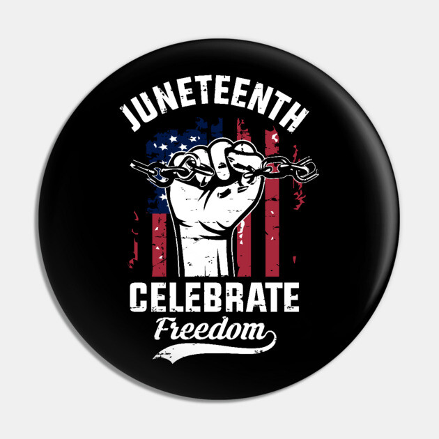 Juneteenth Celebrate Freedom, Black History Pin by UrbanLifeApparel