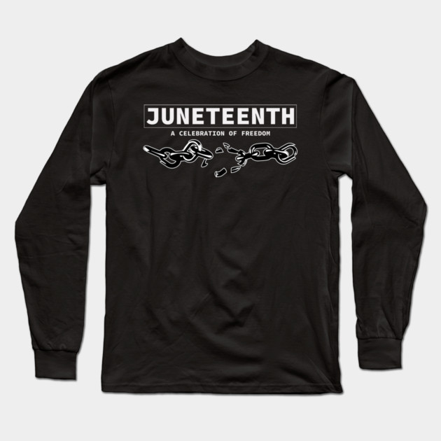 Juneteenth a Celebration of Freedom, Black History Long Sleeve T-Shirt by UrbanLifeApparel