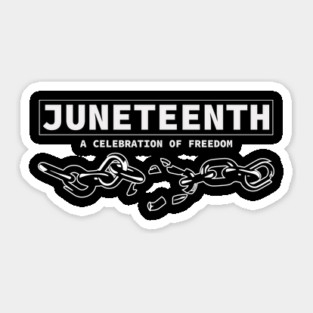 Juneteenth a Celebration of Freedom, Black History Sticker