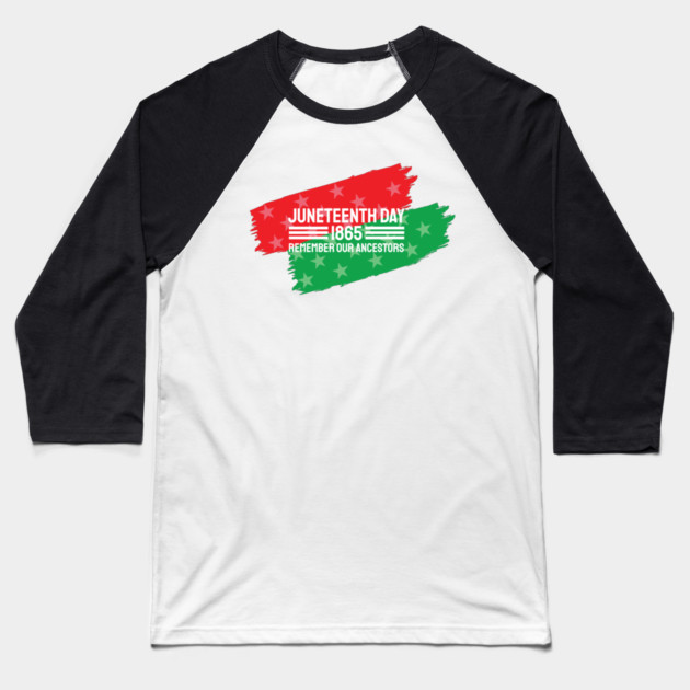 Juneteenth Remember our Ancestors, Black History Baseball T-Shirt by UrbanLifeApparel
