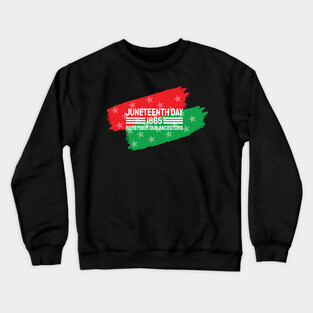 Juneteenth Remember our Ancestors, Black History Crewneck Sweatshirt