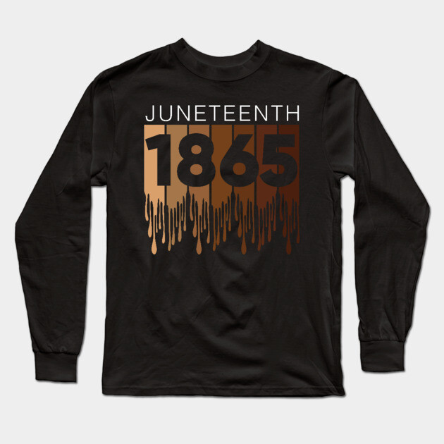 Juneteenth 1865, Black History Long Sleeve T-Shirt by UrbanLifeApparel
