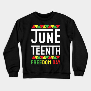 Juneteenth, Black History, Freedom Day Crewneck Sweatshirt
