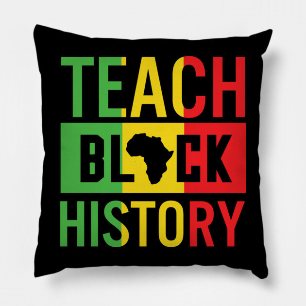Teach Black History, Black History, Black Lives Matter, African American Pillow by UrbanLifeApparel