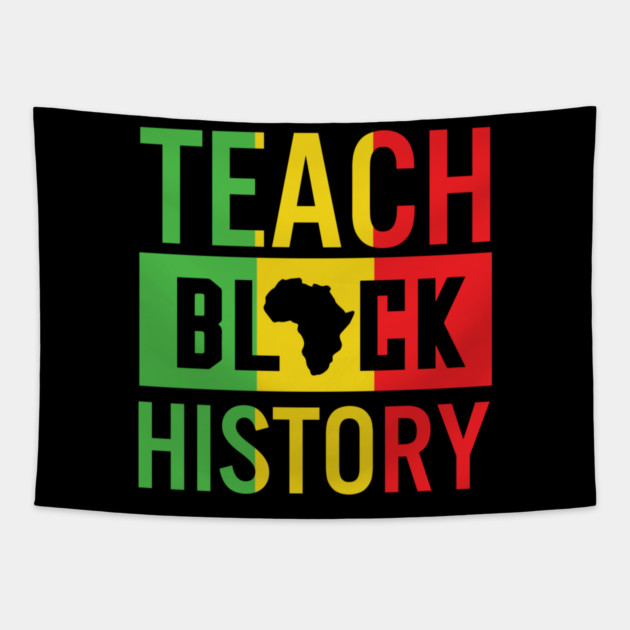 Teach Black History, Black History, Black Lives Matter, African American Tapestry by UrbanLifeApparel