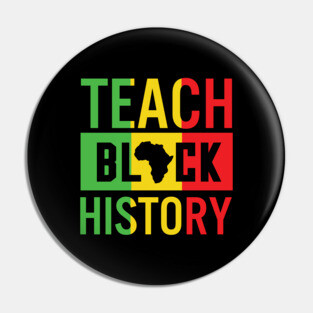 Teach Black History, Black History, Black Lives Matter, African American Pin