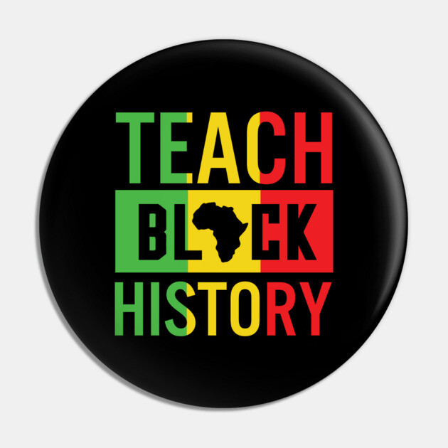 Teach Black History, Black History, Black Lives Matter, African American Pin by UrbanLifeApparel