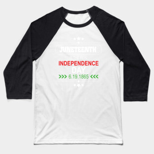 Juneteenth, Independence Day, Black History, Freedom Day, 1865 Baseball T-Shirt