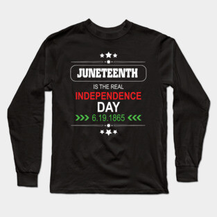 Juneteenth, Independence Day, Black History, Freedom Day, 1865 Long Sleeve T-Shirt