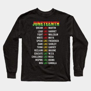 Juneteenth, Black Legends, Black History Long Sleeve T-Shirt