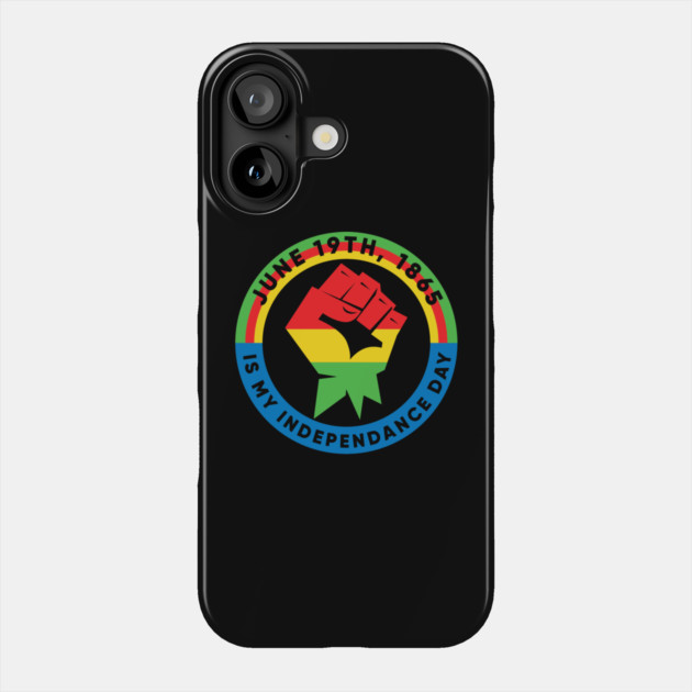 Juneteenth, My Independence Day, Black History Phone Case by UrbanLifeApparel
